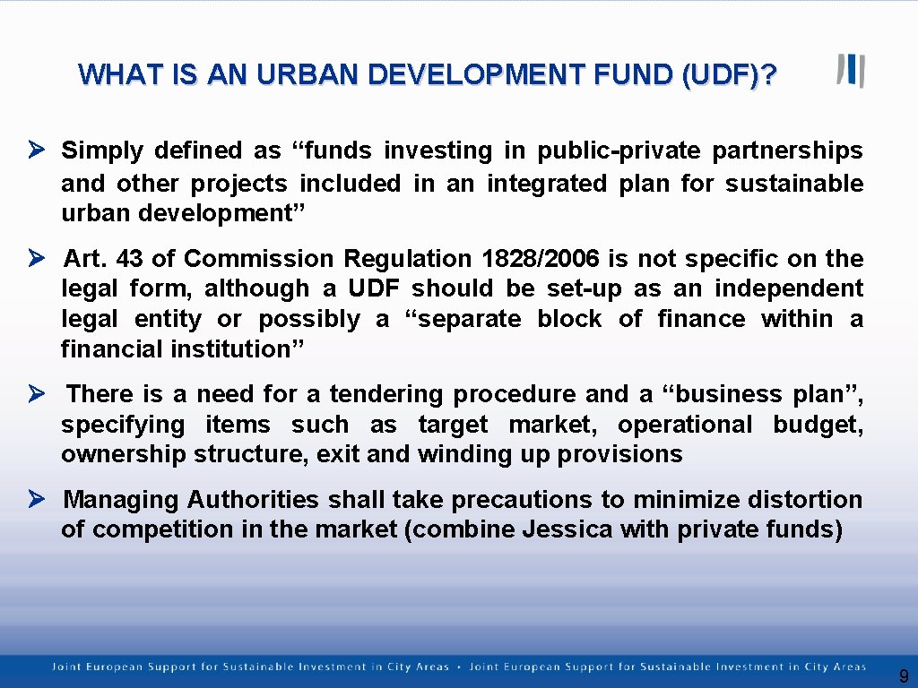 WHAT IS AN URBAN DEVELOPMENT FUND (UDF)? Simply defined as “funds investing in public-private