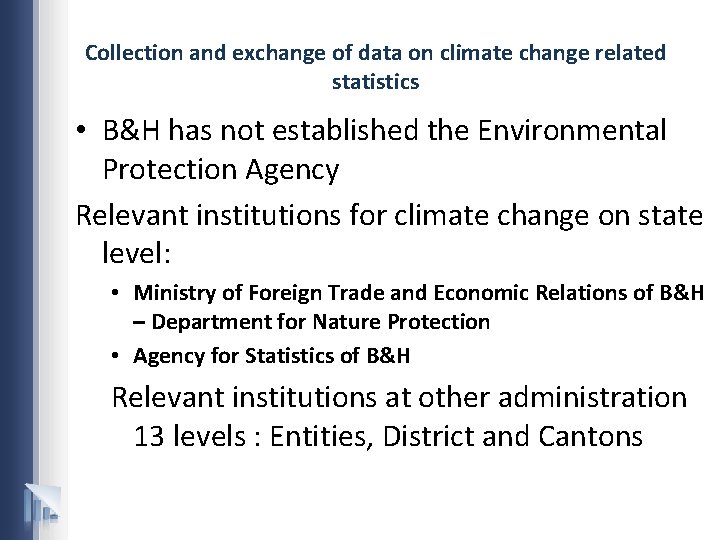 Collection and exchange of data on climate change related statistics • B&H has not