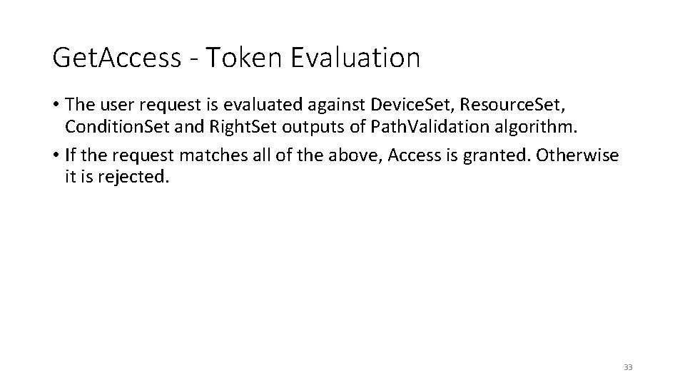 Get. Access - Token Evaluation • The user request is evaluated against Device. Set,