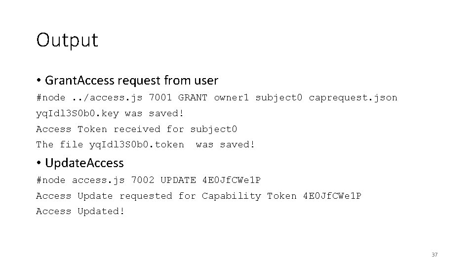 Output • Grant. Access request from user #node. . /access. js 7001 GRANT owner