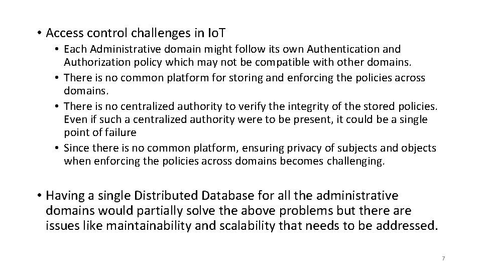  • Access control challenges in Io. T • Each Administrative domain might follow