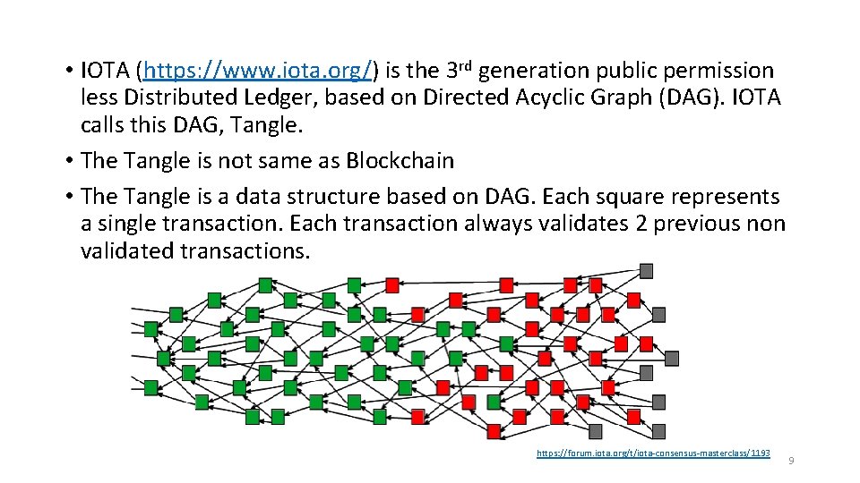  • IOTA (https: //www. iota. org/) is the 3 rd generation public permission