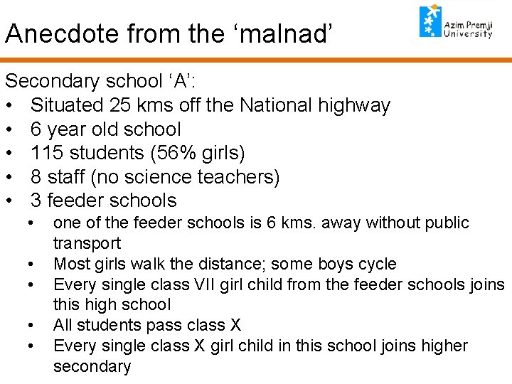 Anecdote from the ‘malnad’ Secondary school ‘A’: • Situated 25 kms off the National