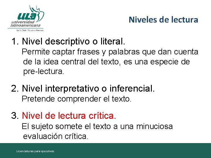 Niveles de lectura 1. Nivel descriptivo o literal. Permite captar frases y palabras que