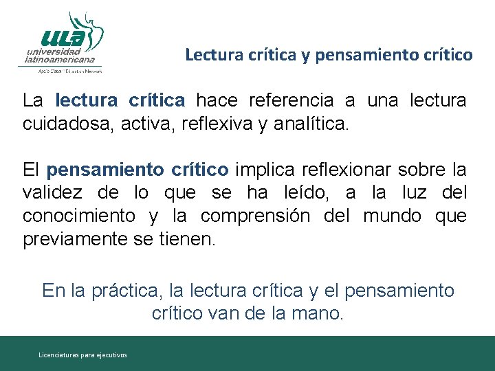 Lectura crítica y pensamiento crítico La lectura crítica hace referencia a una lectura cuidadosa,