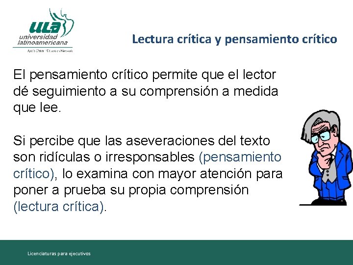 Lectura crítica y pensamiento crítico El pensamiento crítico permite que el lector dé seguimiento