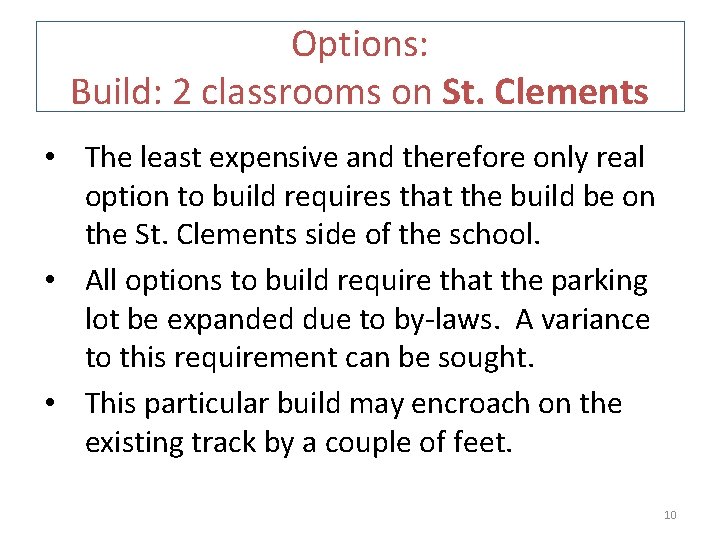 Options: Build: 2 classrooms on St. Clements • The least expensive and therefore only