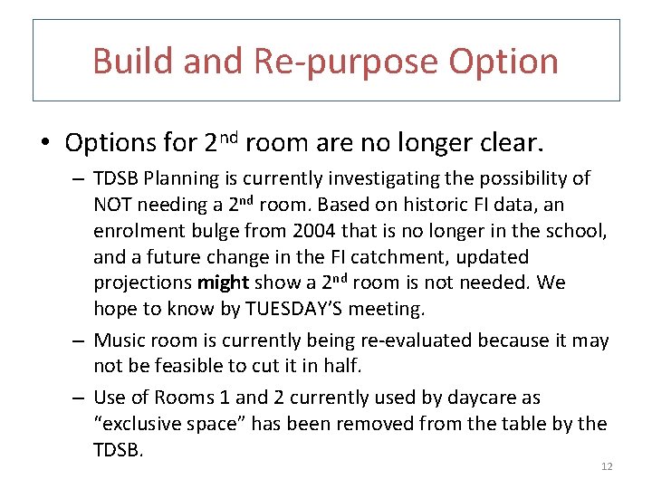 Build and Re-purpose Option • Options for 2 nd room are no longer clear.