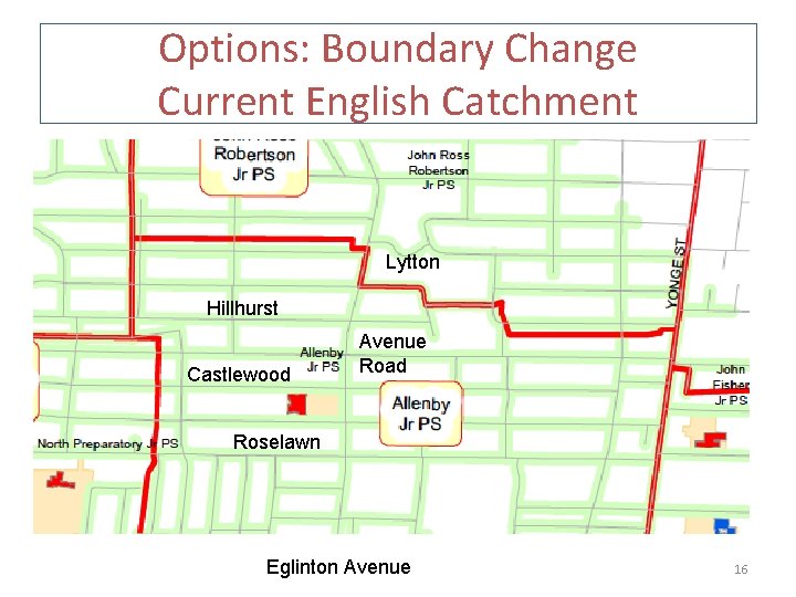 Options: Boundary Change Current English Catchment Lytton Hillhurst Castlewood Avenue Road Roselawn Eglinton Avenue