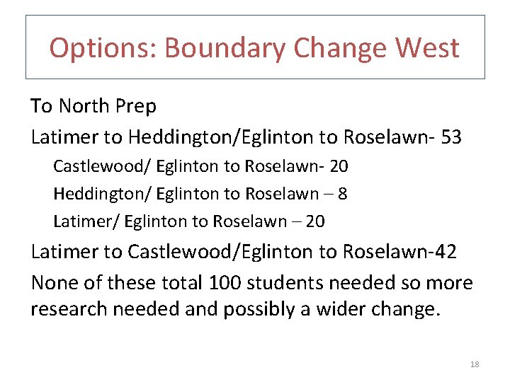 Options: Boundary Change West To North Prep Latimer to Heddington/Eglinton to Roselawn- 53 Castlewood/