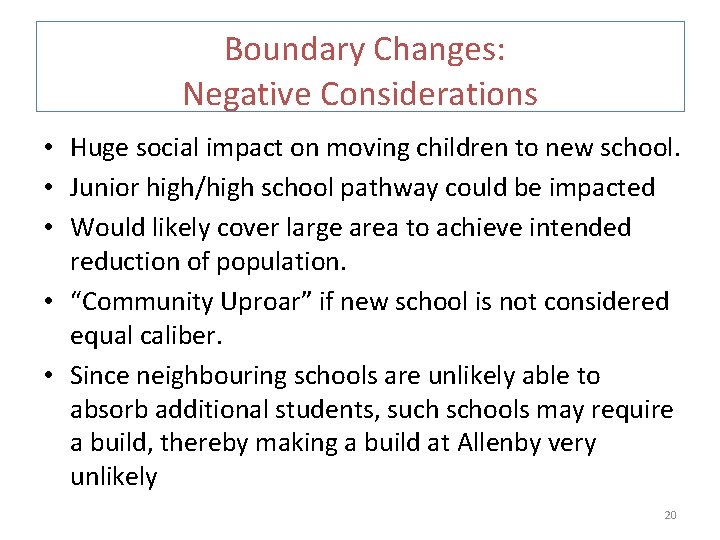  Boundary Changes: Negative Considerations • Huge social impact on moving children to new