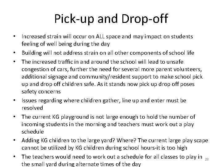 Pick-up and Drop-off • Increased strain will occur on ALL space and may impact