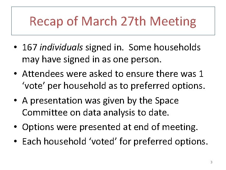 Recap of March 27 th Meeting • 167 individuals signed in. Some households may