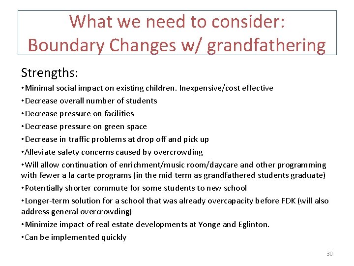 What we need to consider: Boundary Changes w/ grandfathering Strengths: • Minimal social impact
