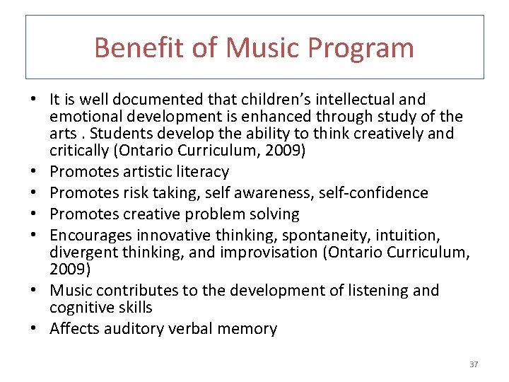 Benefit of Music Program • It is well documented that children’s intellectual and emotional