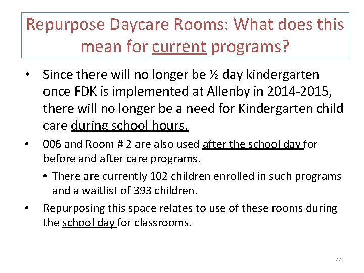 Repurpose Daycare Rooms: What does this mean for current programs? • Since there will