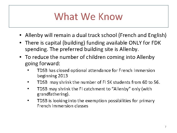 What We Know • Allenby will remain a dual track school (French and English)