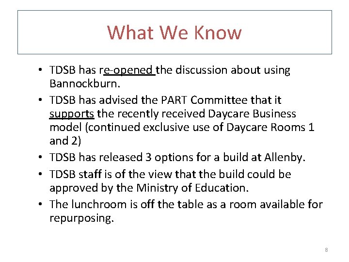 What We Know • TDSB has re-opened the discussion about using Bannockburn. • TDSB