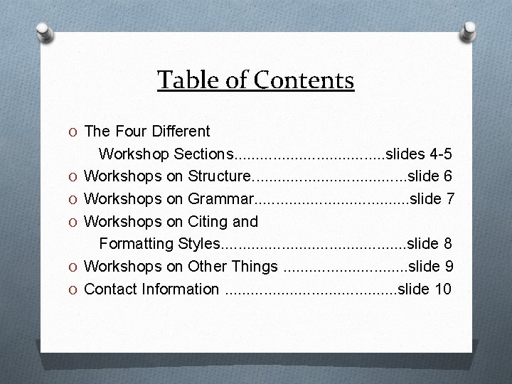 Table of Contents O The Four Different O O O Workshop Sections. . .