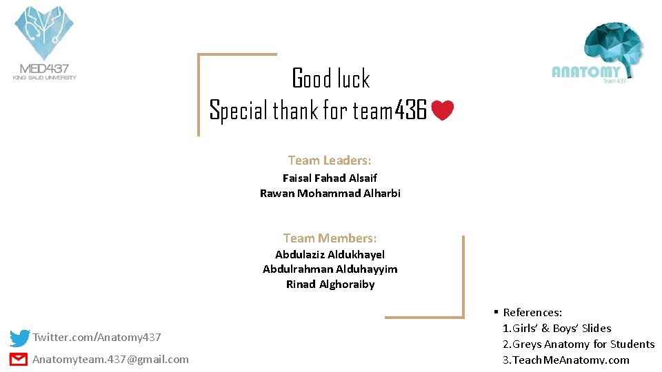 Good luck Special thank for team 436 Team Leaders: Faisal Fahad Alsaif Rawan Mohammad