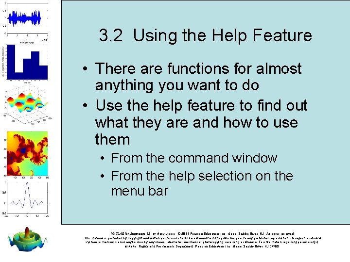 3. 2 Using the Help Feature • There are functions for almost anything you