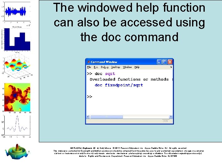 The windowed help function can also be accessed using the doc command MATLAB for