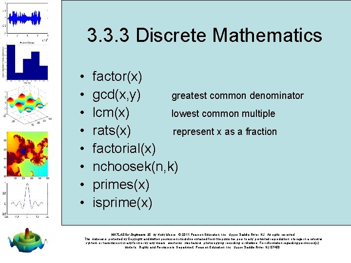 3. 3. 3 Discrete Mathematics • • factor(x) gcd(x, y) greatest common denominator lcm(x)