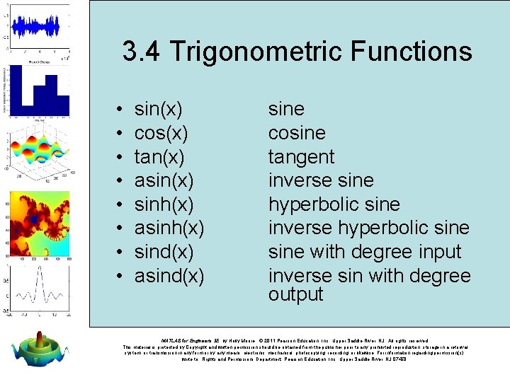 3. 4 Trigonometric Functions • • sin(x) cos(x) tan(x) asin(x) sinh(x) asinh(x) sind(x) asind(x) 3. 4 Trigonometric Functions • • sin(x) cos(x) tan(x) asin(x) sinh(x) asinh(x) sind(x) asind(x)