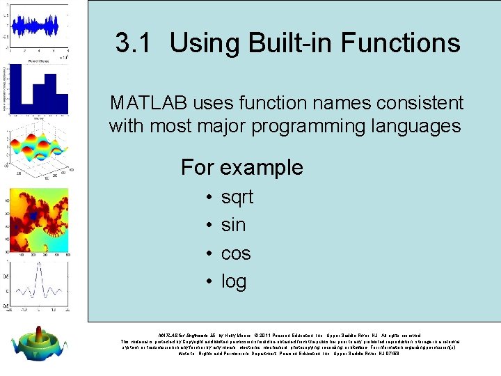 3. 1 Using Built-in Functions MATLAB uses function names consistent with most major programming