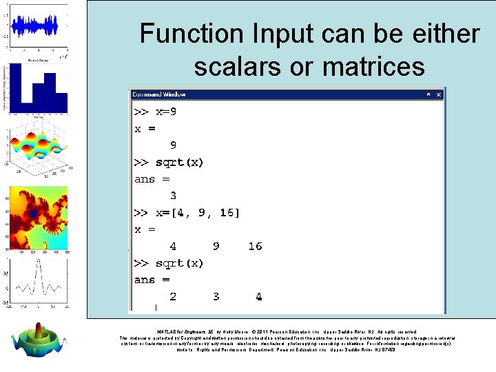 Function Input can be either scalars or matrices MATLAB for Engineers 3 E, by Function Input can be either scalars or matrices MATLAB for Engineers 3 E, by