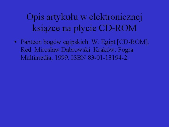 Opis artykułu w elektronicznej książce na płycie CD-ROM • Panteon bogów egipskich. W: Egipt