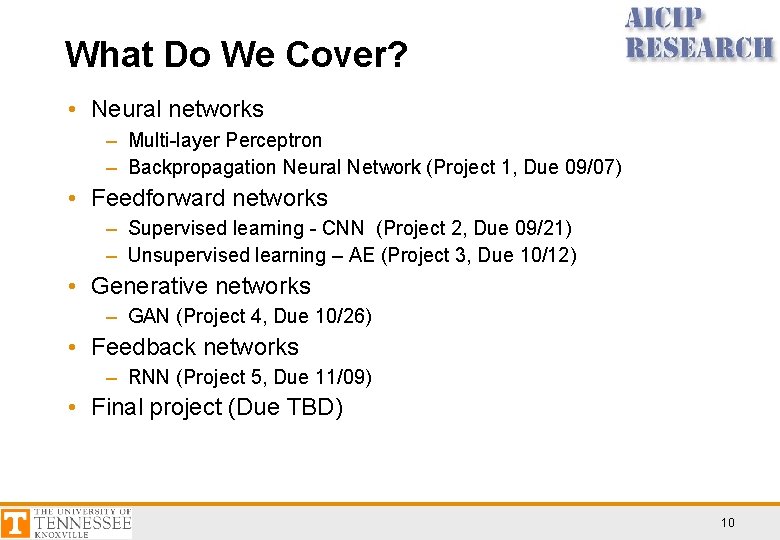 What Do We Cover? • Neural networks – Multi-layer Perceptron – Backpropagation Neural Network
