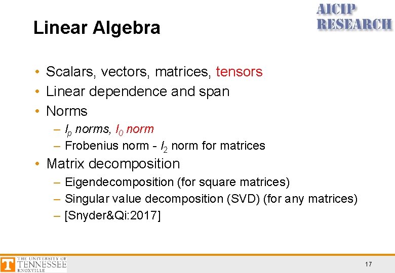 Linear Algebra • Scalars, vectors, matrices, tensors • Linear dependence and span • Norms