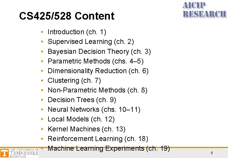 CS 425/528 Content • • • • Introduction (ch. 1) Supervised Learning (ch. 2)