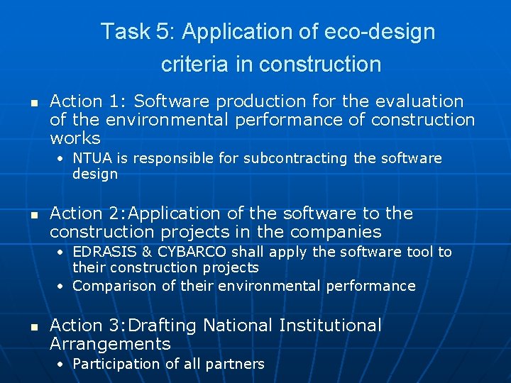 Task 5: Application of eco-design criteria in construction n Action 1: Software production for