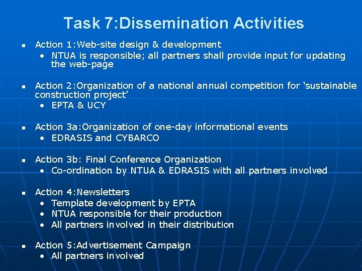 Task 7: Dissemination Activities n n n Action 1: Web-site design & development •