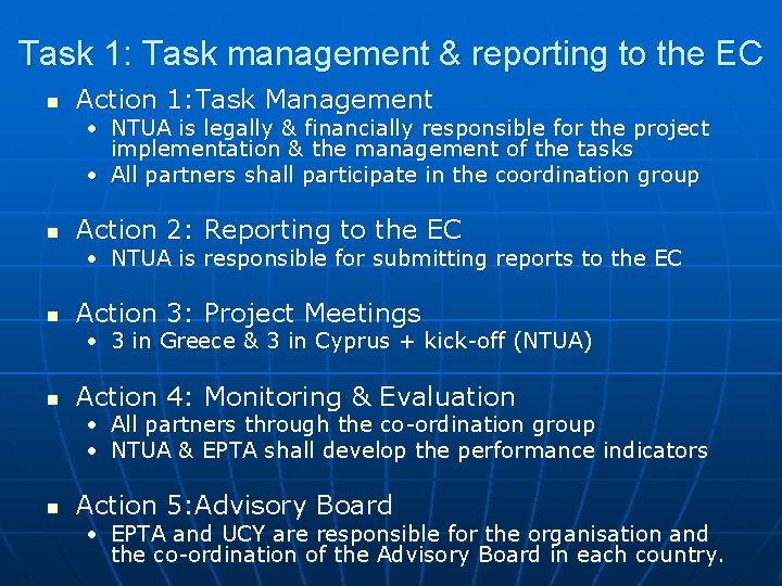 Task 1: Task management & reporting to the EC n Action 1: Task Management