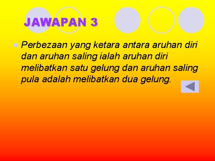 JAWAPAN 3 l Perbezaan yang ketara antara aruhan diri dan aruhan saling ialah aruhan