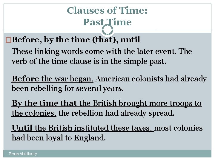 Clauses of Time: Past Time �Before, by the time (that), until These linking words