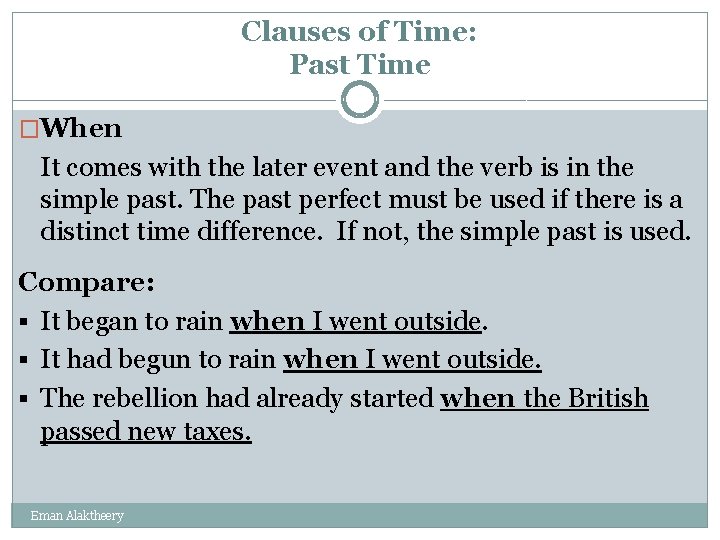 Clauses of Time: Past Time �When It comes with the later event and the