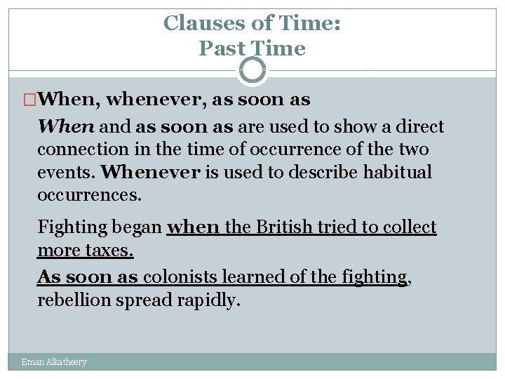 Clauses of Time: Past Time �When, whenever, as soon as When and as soon