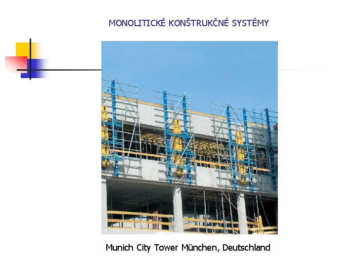 MONOLITICKÉ KONŠTRUKČNÉ SYSTÉMY Munich City Tower München, Deutschland 