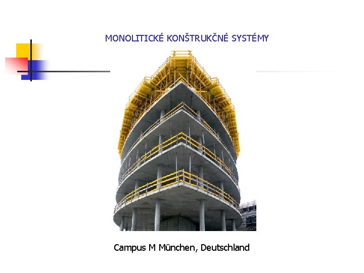 MONOLITICKÉ KONŠTRUKČNÉ SYSTÉMY Campus M München, Deutschland 