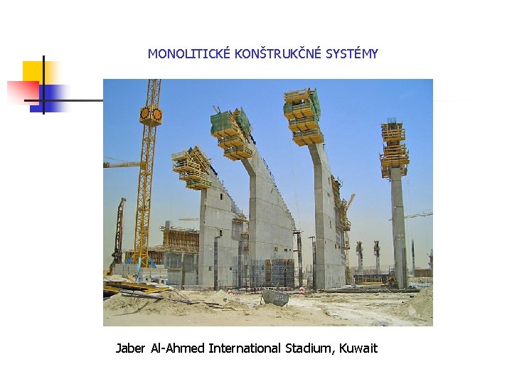 MONOLITICKÉ KONŠTRUKČNÉ SYSTÉMY Jaber Al-Ahmed International Stadium, Kuwait 