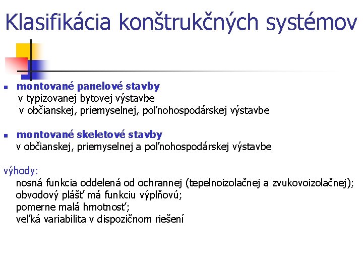Klasifikácia konštrukčných systémov montované panelové stavby v typizovanej bytovej výstavbe v občianskej, priemyselnej, poľnohospodárskej