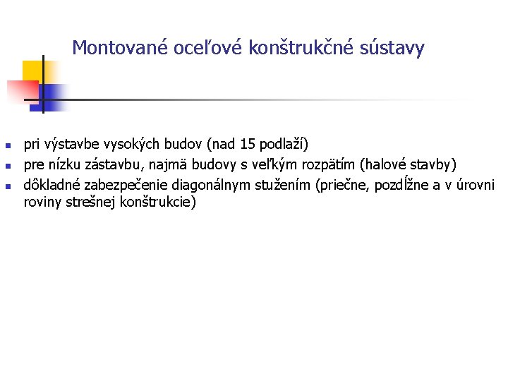 Montované oceľové konštrukčné sústavy n n n pri výstavbe vysokých budov (nad 15 podlaží)