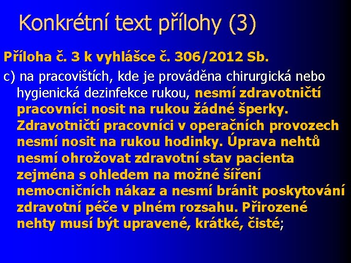 Konkrétní text přílohy (3) Příloha č. 3 k vyhlášce č. 306/2012 Sb. c) na