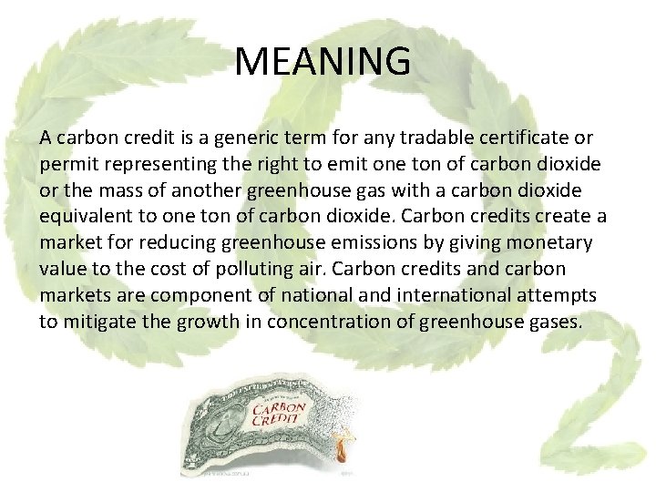 MEANING A carbon credit is a generic term for any tradable certificate or permit