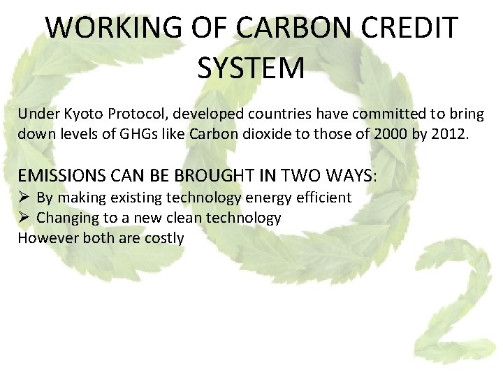 WORKING OF CARBON CREDIT SYSTEM Under Kyoto Protocol, developed countries have committed to bring