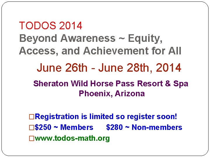 TODOS 2014 Beyond Awareness ~ Equity, Access, and Achievement for All June 26 th